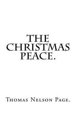 The Christmas Peace By Thomas Nelson Page.