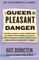 A Queer and Pleasant Danger