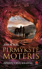 PIRMYKŠTĖ MOTERIS. Išpieštų urvų kraštas - 6-oji pasaulį užkariavusios sagos ŽEMĖS VAIKAI knyga. Net ir dešimtys tūkstančių metų negali pakeisti jaunos moters dramos, plėšančios tarp meilės ir pareigos