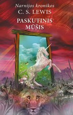 Paskutinis mūšis. Ciklo „Narnijos kronikos“ 7-oji knyga