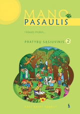 Mano pasaulis. Kas? Kaip? Kodėl? 2-asis pratybų sąsiuvinis I klasei