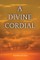 A Divine Cordial