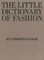 The Little Dictionary of Fashion