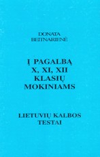 Į pagalbą X, XI, XII klasių mokiniams. Lietuvių kalbos testai