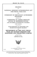 Hearing on National Defense Authorization Act for Fiscal Year 2016 and oversight of previously authorized programs before the Committee on Armed Services, House of Representatives, One Hundred Fourteenth Congress, first session