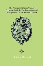 The Amateur's Kitchen Garden - Frame-Ground and Forcing Pit