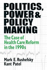 Politics, Power and Policy Making: Case of Health Care Reform in the 1990s