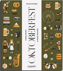 Be a Guest at the Oktoberfest: Stories, Recipes, and Hidden Treasures