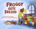 Froggy Gets Dressed