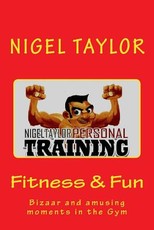 Fitness and fun - Bizaar & amusing moments in the gym