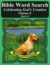 Bible Word Search Celebrating God's Creation Volume 8