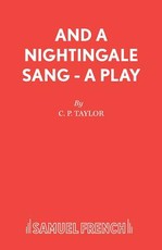 And A Nightingale Sang - A Play