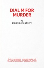 Dial M For Murder - A Play