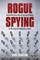 Rogue Spying