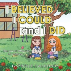 I Believed I Could, and I Did