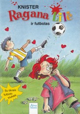 Ragana Lilė ir futbolas. 17-oji knyga