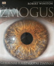 Žmogus. Geriausias iliustruotas žinynas