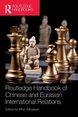 Routledge Handbook of Chinese and Eurasian International Relations