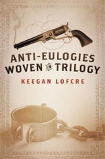 Anti-Eulogies Woven in Trilogy