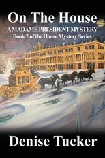 On the House, a Madame President Mystery