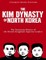 The Kim Dynasty of North Korea