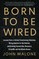 Born to Be Wired
