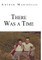There Was a Time