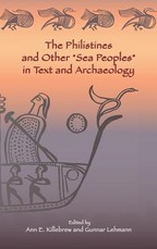 The Philistines and Other Sea Peoples in Text and Archaeology