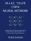 Make Your Own Neural Network