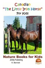 Canadian "The Little Iron Horse" For Kids