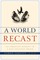 A World Recast