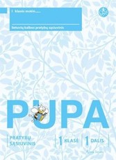 Pupa. Pratybų sąsiuvinis 1 klasei, 1 dalis (pagal 2016 m. programą). Serija ŠOK