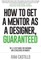How to get a mentor as a designer, guaranteed