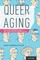Queer Aging