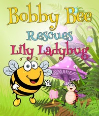 Bobby Bee Rescues Lily Ladybug