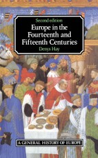 Hay, D: Europe in the Fourteenth and Fifteenth Centuries