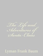 The Life and Adventures of Santa Claus