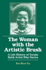 The Woman with the Artistic Brush: Life History of Yoruba Batik Nike Olaniyi Davies