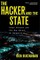 The Hacker and the State: Cyber Attacks and the New Normal of Geopolitics