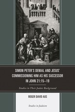 Simon Peter's Denial and Jesus' Commissioning Him as His Successor in John 21