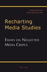 Recharting Media Studies; Essays on Neglected Media Critics