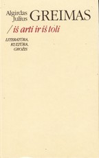 Iš arti ir iš toli. Literatūra, kultūra, grožis