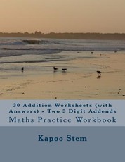 30 Addition Worksheets (with Answers) - Two 3 Digit Addends