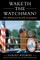 Waketh the Watchman?