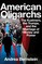 American Oligarchs: The Kushners, the Trumps, and the Marriage of Money and Power