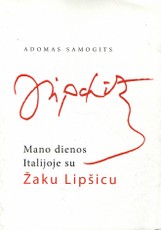 Mano dienos Italijoje su Žaku Lipšicu