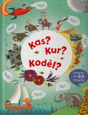 Kas? Kur? Kodėl?