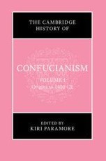 The Cambridge History of Confucianism: Volume 1, Origins to 1400 CE