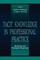 Tacit Knowledge in Professional Practice