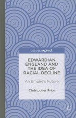 Edwardian England and the Idea of Racial Decline